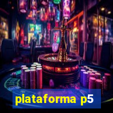 plataforma p5